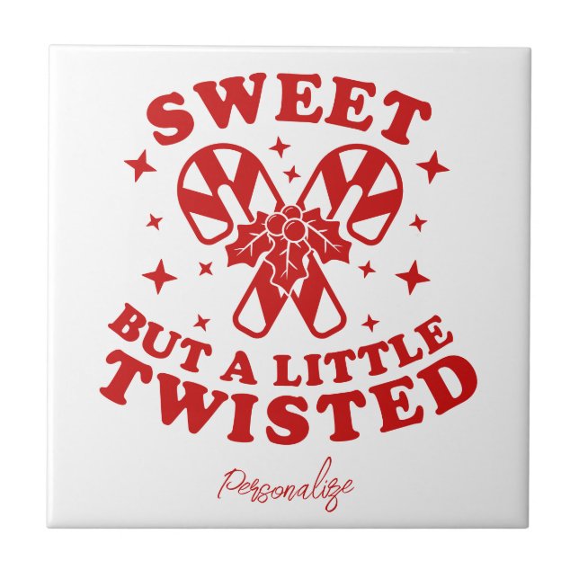 Sweet But Twisted Quote Candy Cane Personalize Tile (Front)