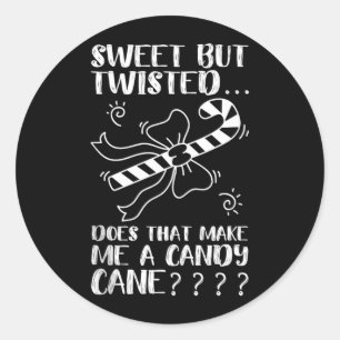 Sweet But Twisted Shirt Funny Christmas Candy Cane Classic Round Sticker