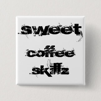 Sweet Coffee Skillz 2 Inch Square Button
