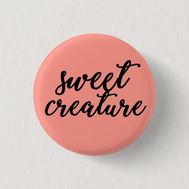 Sweet creature 1 inch round button (Front)