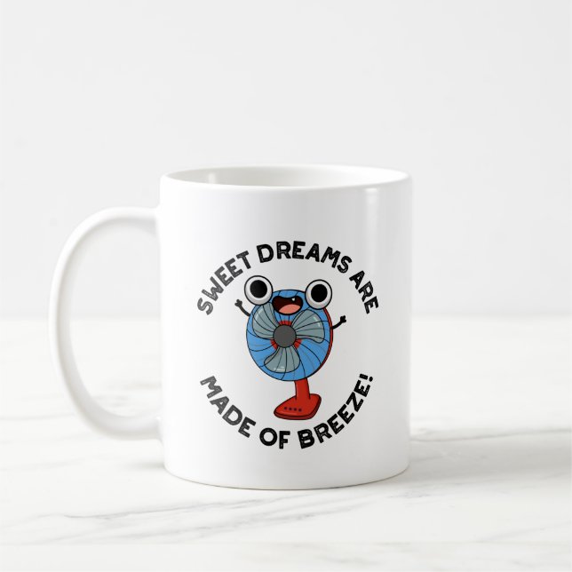 Sweet Dreams Are Made of Breeze Funny Fan Pun  Coffee Mug (Left)
