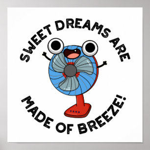 Sweet Dreams Are Made of Breeze Funny Fan Pun  Poster