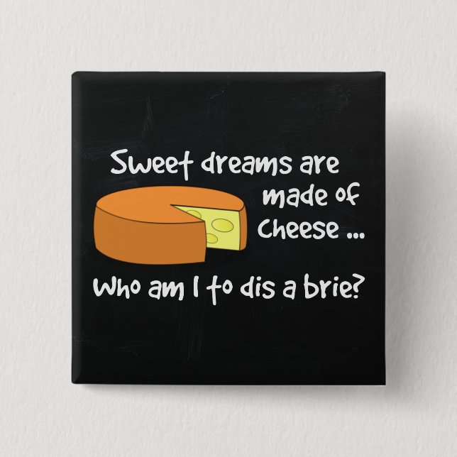 Sweet Dreams are Made of Cheese 2 Inch Square Button (Front)