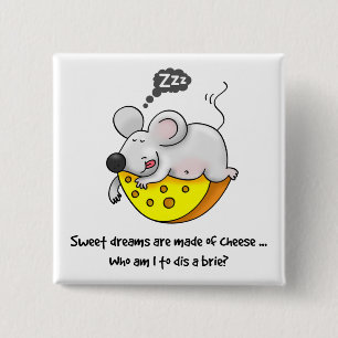 Sweet Dreams are Made of Cheese Cute Snoring Mouse 2 Inch Square Button
