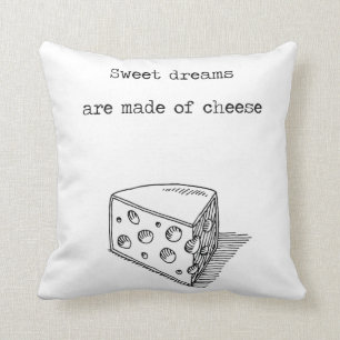 Sweet Dreams Are Made Of Cheese Throw Pillow