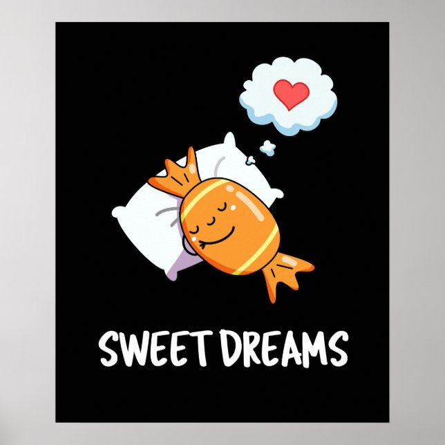 Sweet Dreams Funny Candy Pun Dark BG Poster (Front)