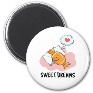 Sweet Dreams Funny Candy Pun Magnet