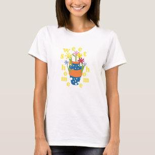 Sweet Home Funky Flower T-Shirt