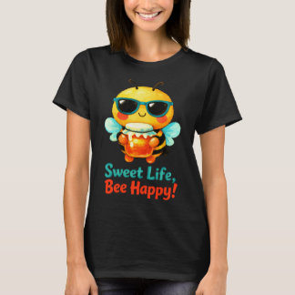 Sweet Life Bee Happy Cute Bee Honey Pun  T-Shirt