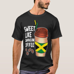 Sweet Like Jamaican Coffee Brew Organic Coffee Bea T-Shirt