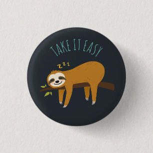 Sweet Napping Sloth "Take It Easy" 1 Inch Round Button
