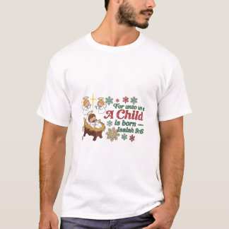 Sweet Nativity Scene Isaiah Cute Child is Born T-Shirt