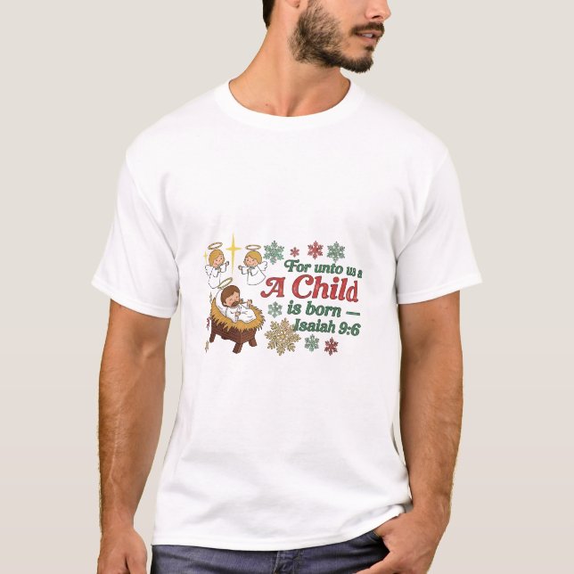Sweet Nativity Scene Isaiah Cute Child is Born T-Shirt (Front)