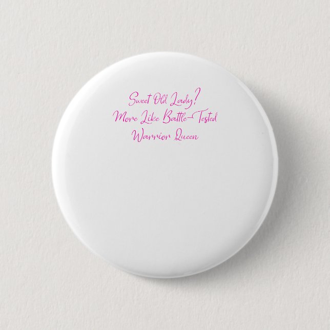 Sweet old lady ? More like battle-tested 2 Inch Round Button (Front)