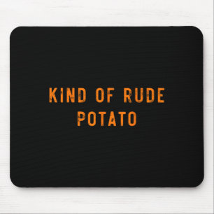 Sweet Potato Kind Of Rude Potato Funny Thanksgivin Mouse Pad