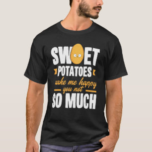 Sweet Potatoes Makes Me Happy Vegetable T-Shirt