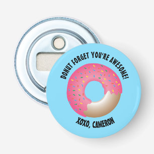 "Sweet Reminder" Customizable Doughnut Bottle Open Opener