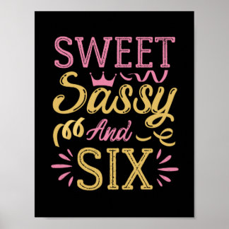 Sweet Sassy and Six, Funny Birthday Sayings Poster