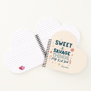 Sweet & Savage Things My Kid Said Quote Notebook