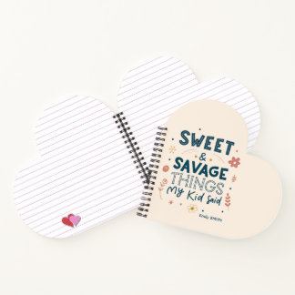 Sweet & Savage Things My Kid Said Quote Notebook
