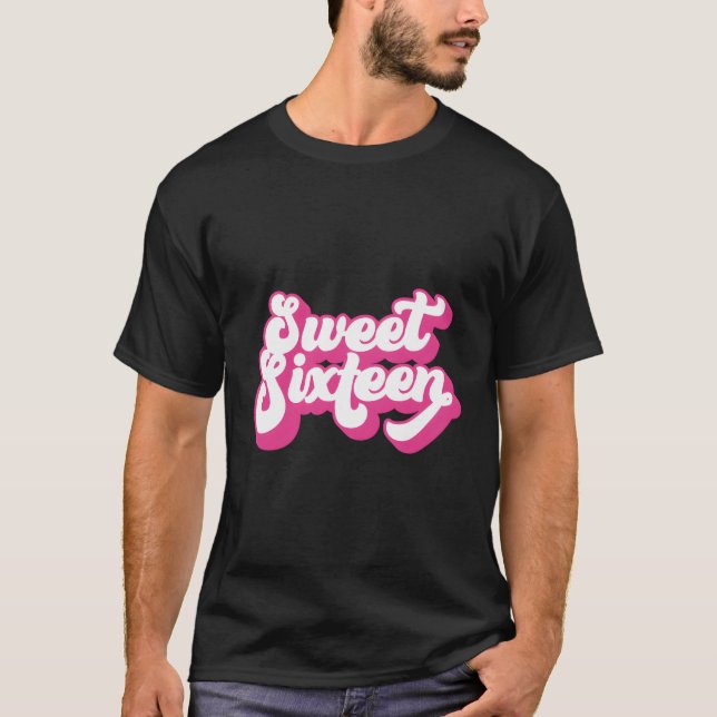 Sweet Sixn 16 For 16Th T-Shirt (Front)