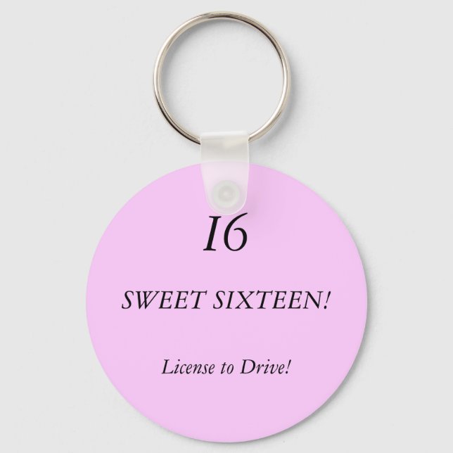 SWEET SIXTEEN!, I6, License to Drive! Keychain (Front)
