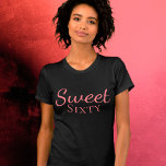 Sweet Sixty 60th Birthday t shirts<br><div class="desc">60th birthday t-shirt is perfect for a woman celebrating 60th birthday. It comes with Sweet sixty text - for a person with a sense of humour. The colour pink is great for her. Great gift idea for a woman celebrating her sixtieth birthday - choose from many styles and colours. You...</div>