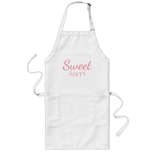 Sweet Sixty Funny 60th Birthday Long Apron (Front)