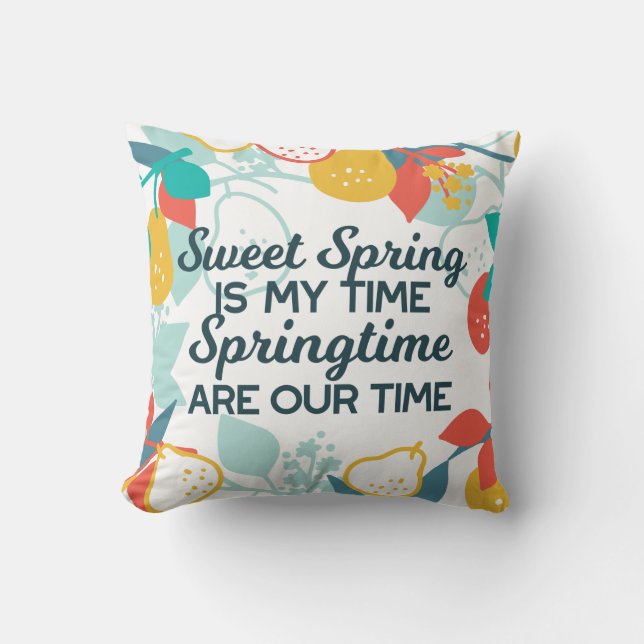 Sweet Spring Time Quote & Pattern Throw Pillow (Front)