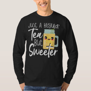 Sweet Tea Drink I Love Sweet Tea Sweet Tea T-Shirt