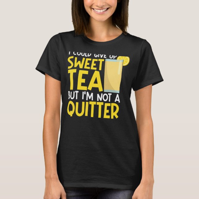 Sweet Tea   Ice Tea Sweet Tea Powered Tea Drinker T-Shirt (Front)