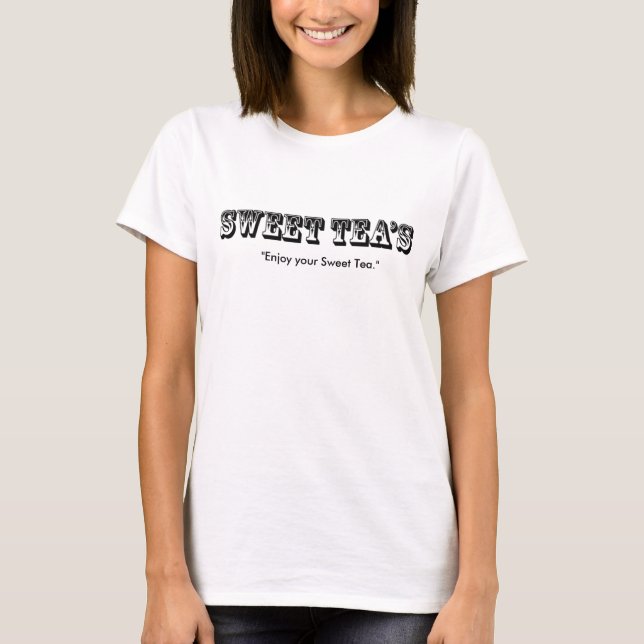 sweet-teas, "Enjoy your Sweet Tea." - Customized T-Shirt (Front)