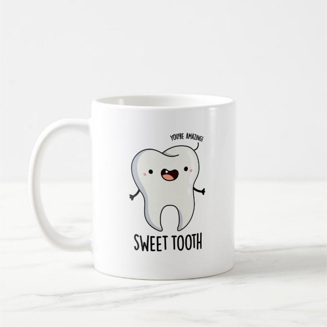 Sweet Tooth Funny Dental Pun Coffee Mug (Left)