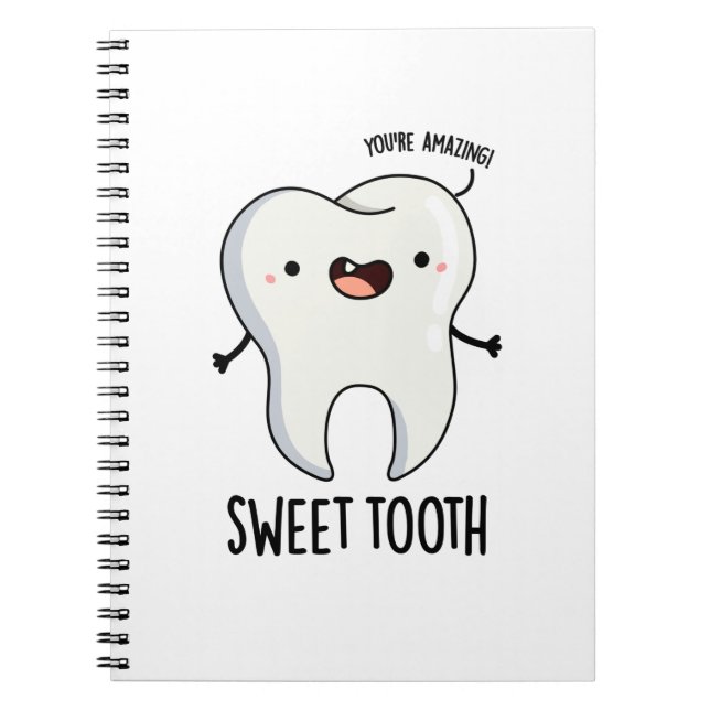 Sweet Tooth Funny Dental Pun Notebook (Front)