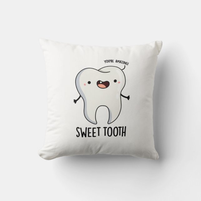 Sweet Tooth Funny Dental Pun Throw Pillow (Front)