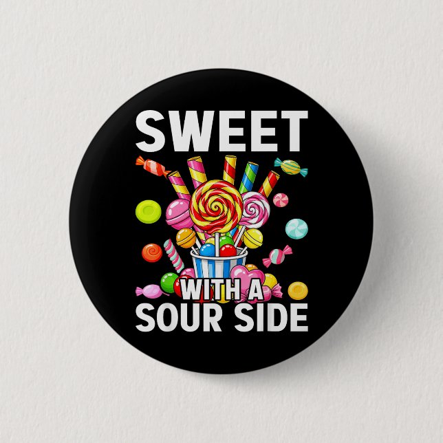 Sweet With A Sour Side Funny Candy Patch Delicious 2 Inch Round Button (Front)