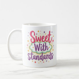 Sweet with Standards Cute Sassy Mug