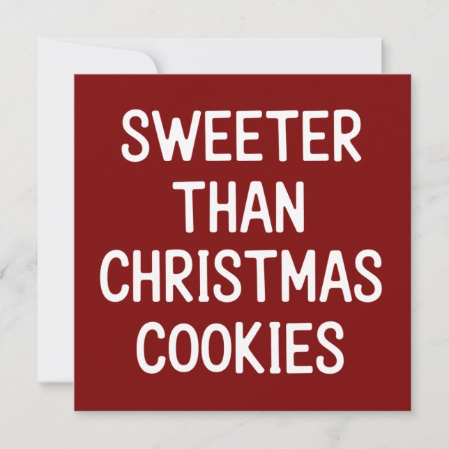 Sweeter Than Christmas Cookies Christmas Funny  Holiday Card (Front)
