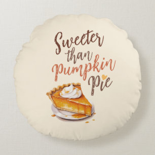Sweeter Than Pumpkin Pie – Fall Pumpkin Spice Pie Round Pillow