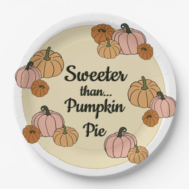 Sweeter than Pumpkin Pie  Paper Plate (Front)