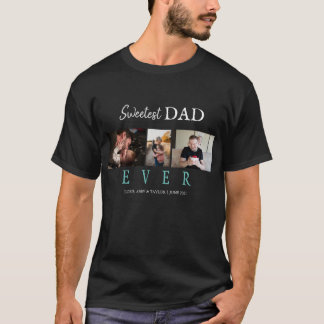 SWEETEST DAD EVER CUSTOM 3 PHOTOS T-Shirt