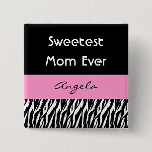 Sweetest Mom Ever Custom Name Zebra with Pink 2 Inch Square Button