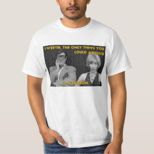 "Sweetie..." CURTAINS t-shirt
