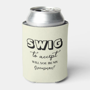 Swig To Accept Funny Groomsman Proposal Beige Can Cooler