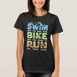 Swim Bike Run Cycling Triathlon Fan Triathletes T-Shirt