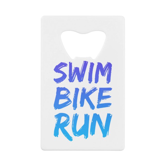Swim Bike Run great design Credit Card Bottle Opener (Front)