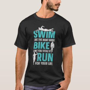 Swim Bike Run  Triathlon 1 T-Shirt