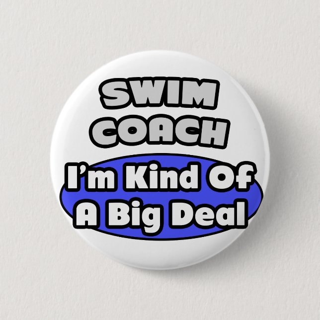Swim Coach...Big Deal 2 Inch Round Button (Front)