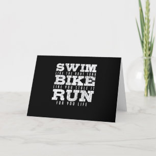 Swim like Boat Bike like you Stole it Run Triathlo Card