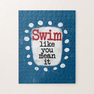 Swim Like You Mean It Jigsaw Puzzle